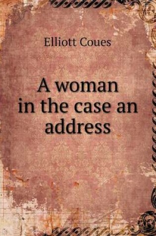Cover of A woman in the case an address