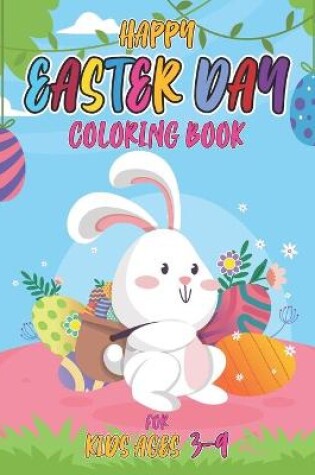 Cover of Happy easter day coloring book for kids ages 3-9