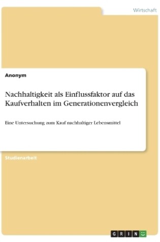 Cover of Nachhaltigkeit als Einflussfaktor auf das Kaufverhalten im Generationenvergleich