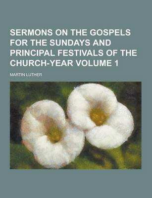 Book cover for Sermons on the Gospels for the Sundays and Principal Festivals of the Church-Year Volume 1