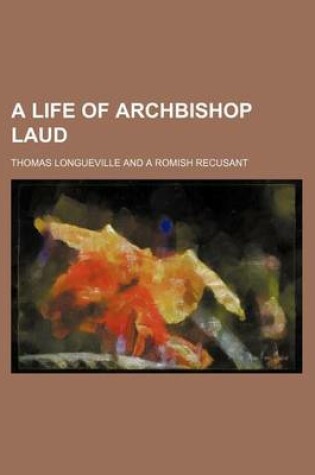 Cover of A Life of Archbishop Laud