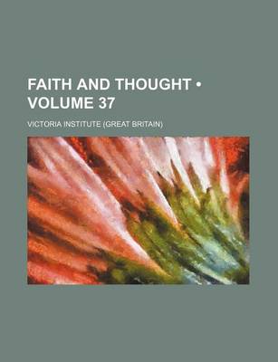 Book cover for Faith and Thought (Volume 37)