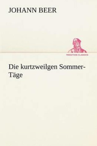 Cover of Die Kurtzweilgen Sommer-Tage