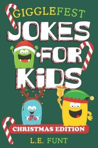 Cover of GiggleFest Jokes For Kids - Christmas Edition