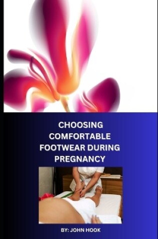 Cover of Choosing Comfortable Footwear During Pregnancy