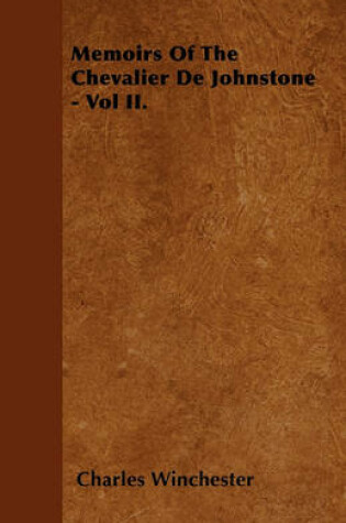 Cover of Memoirs Of The Chevalier De Johnstone - Vol II.