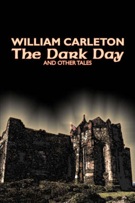 Book cover for The Dark Day and Other Tales by William Carleton, Fiction, Classics, Literary