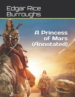 Book cover for A Princess of Mars (Annotated)