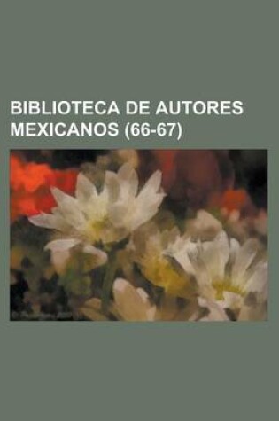 Cover of Biblioteca de Autores Mexicanos (66-67)