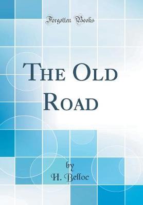 Book cover for The Old Road (Classic Reprint)