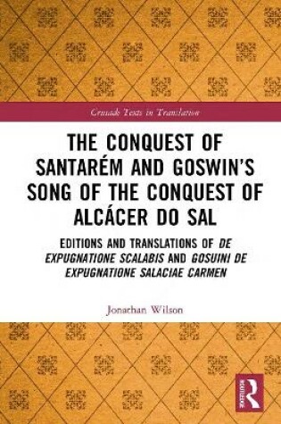 Cover of The Conquest of Santarém and Goswin’s Song of the Conquest of Alcácer do Sal