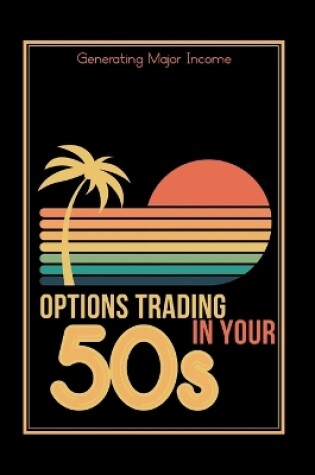 Cover of Options Trading in Your 50s