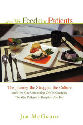 Cover of What We Feed Our Patients