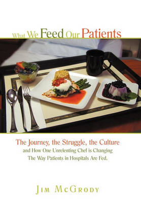 Cover of What We Feed Our Patients