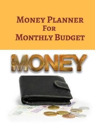 Book cover for Money Planner For Monthly Budget