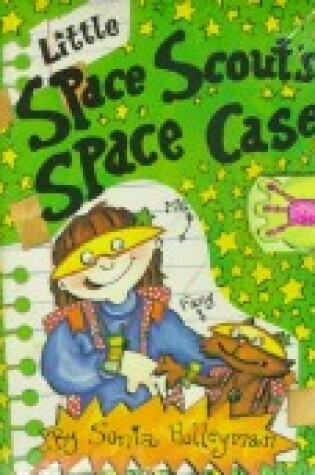 Cover of Little Space Scout's Space Case Hc
