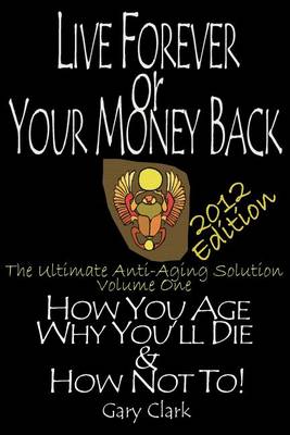 Book cover for Live Forever or Your Money Back