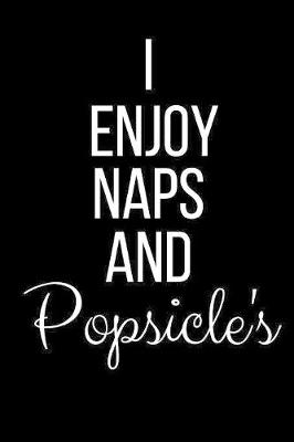 Book cover for I Enjoy Naps And Popsicle's