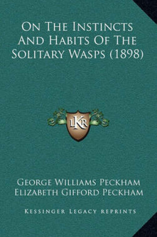 Cover of On The Instincts And Habits Of The Solitary Wasps (1898)