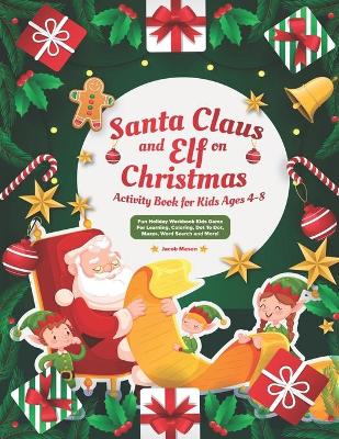 Book cover for Santa Claus and Elf on Christmas Activity Book for Kids Ages 4-8