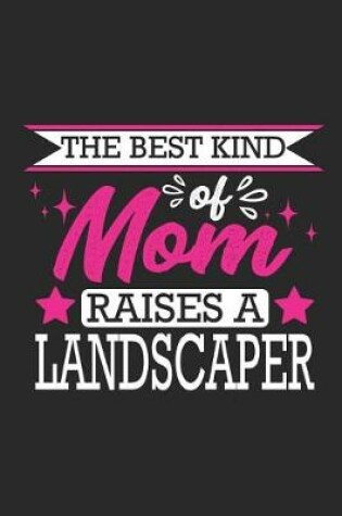 Cover of The Best Kind of Mom Raises a Landscaper