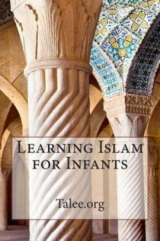 Cover of Learning Islam for Infants