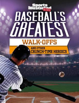 Book cover for Baseball's Greatest Walk-Offs and Other Crunch-Time Heroics