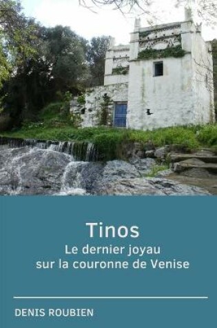 Cover of Tinos. Le dernier joyau sur la couronne de Venise