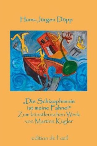 Cover of Die Schizophrenie ist meine Fahne!