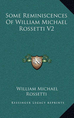 Book cover for Some Reminiscences of William Michael Rossetti V2