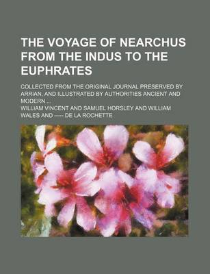 Book cover for The Voyage of Nearchus from the Indus to the Euphrates; Collected from the Original Journal Preserved by Arrian, and Illustrated by Authorities Ancien