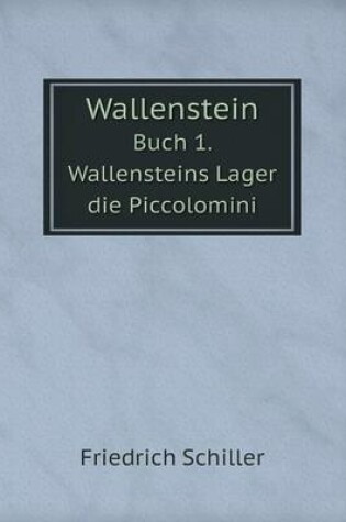 Cover of Wallenstein Buch 1. Wallensteins Lager die Piccolomini