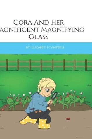 Cover of Cora And Her Magnificent Magnifying Glass