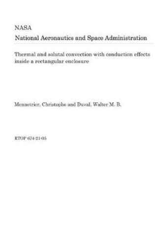 Cover of Thermal and Solutal Convection with Conduction Effects Inside a Rectangular Enclosure