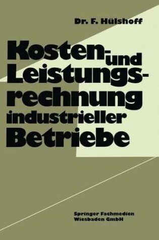 Cover of Kosten- und Leistungsrechnung industrieller Betriebe