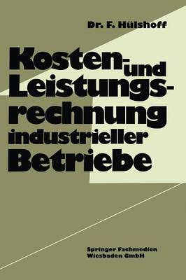 Book cover for Kosten- und Leistungsrechnung industrieller Betriebe