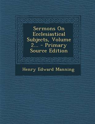 Book cover for Sermons on Ecclesiastical Subjects, Volume 2... - Primary Source Edition