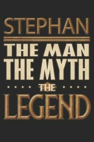 Cover of Stephan The Man The Myth The Legend