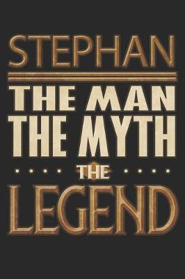 Book cover for Stephan The Man The Myth The Legend