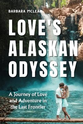 Book cover for Love's Alaskan Odyssey