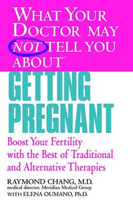 Book cover for What Your Doctor May Not Tell You About(tm) Getting Pregnant