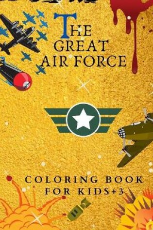 Cover of The Great Air Force Coloring Book For Kids +3