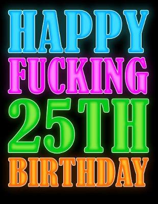 Book cover for Happy Fucking 25th Birthday