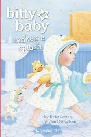 Cover of Bitty Baby Makes a Splash