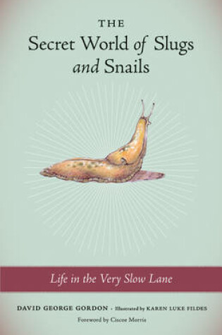 Cover of The Secret World Of Slugs And Snails