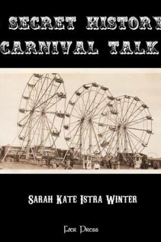 Cover of The Secret History of Carnival Talk