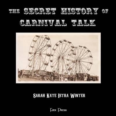 Book cover for The Secret History of Carnival Talk