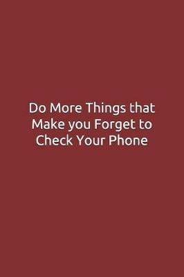Book cover for Do More Things that Make you Forget to Check Your Phone