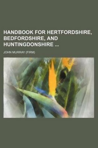 Cover of Handbook for Hertfordshire, Bedfordshire, and Huntingdonshire