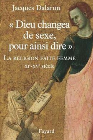 Cover of "Dieu Changea de Sexe, Pour Ainsi Dire"